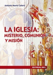 La Iglesia: Misterio, Comunión, Misión