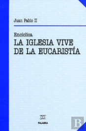 La Iglesia Vive De La Eucaristía