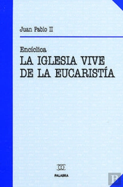 Bertrand.pt - La Iglesia Vive De La Eucaristía