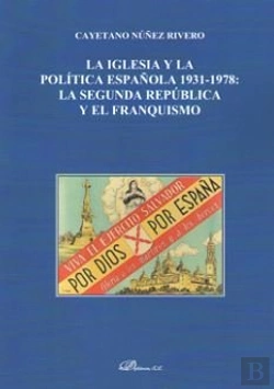 Bertrand.pt - La Iglesia Y La Política Española 1931-1978