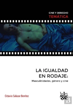 Bertrand.pt - La Igualdad En Rodaje: Masculinidades, Género Y Cine