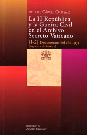 La Ii República Y La Guerra Civil En El Archivo Secreto Vaticano: Documentos Del Año 1931 (Agosto-Di