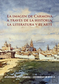 Bertrand.pt - La Imagen De Carmona A Través De La Historia, La Literatura Y El Arte