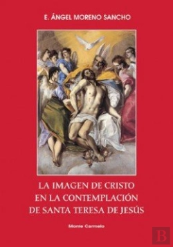 Bertrand.pt - La Imagen De Cristo En La Contemplación De Santa Teresa De Jesús