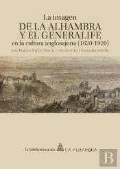 La Imagen De La Alhambra Y El Generalife En La Cultura Anglosajona (1620-1920)
