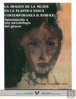 Bertrand.pt - La Imagen De La Mujer En La Plástica Vasca Contemporánea
