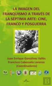 La Imagen Del Franquismo A Través De La Séptima Arte
