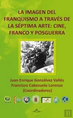 Bertrand.pt - La Imagen Del Franquismo A Través De La Séptima Arte