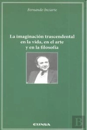 La Imaginación Trascendental En La Vida, En El Arte Y En La Filosofía
