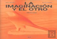 La Imaginacion Y El Otro (Bilingue)