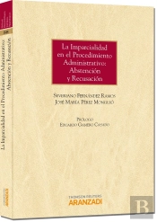 La Imparcialidad En El Procedimiento Administrativo: Abstención Y Recusación