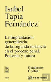 La Implantación Generalizada De La Segunda Instancia En El Proceso Penal. Presente Y Futuro