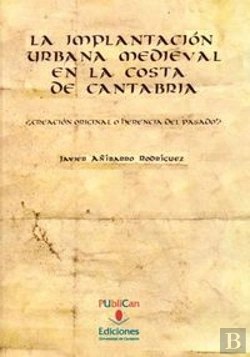 Bertrand.pt - La Implantación Urbana Medieval En La Costa De Cantabria