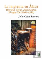 La Imprenta En Alava. Historia, Obras, Documentos.