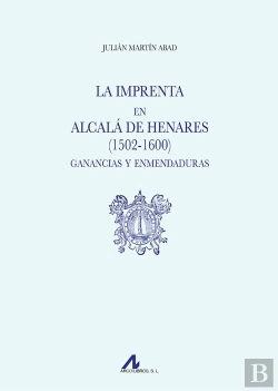 Bertrand.pt - La Imprenta En Alcala De Henares (1502-1600). Ganancias Y Enmendaduras