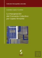 La Impugnación Del Convenio Colectivo Por Sujeto Firmante