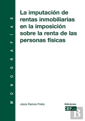 La Imputación De Rentas Inmobiliarias En La Imposición Sobre La Renta De Las Personas Físicas
