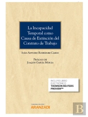 La Incapacidad Temporal Como Causa De Extinción Del Contrato De Trabajo (Papel + E-Book)
