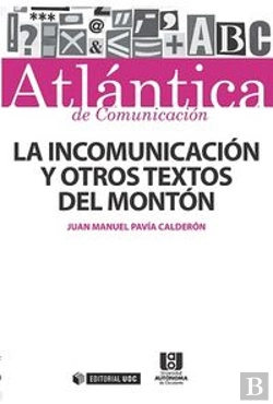 Bertrand.pt - La Incomunicación Y Otros Textos Del Montón