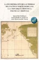 La Incorporacion De Las Tierras Del Pacifico Norteamericano A La Monarquia Hispa