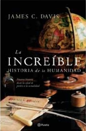 La Incre¡Ble Historia De La Humanidad. De La Edad De Piedra A Nuestros Tiempos