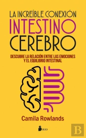 La Increíble Conexión Intestino Cerebro