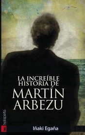 La Increible Historia De Martin Arbezu