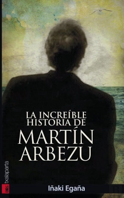 Bertrand.pt - La Increible Historia De Martin Arbezu