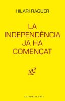 La Independència Ja Ha Començat