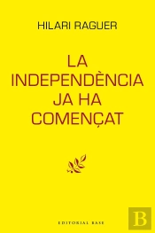 La Independència Ja Ha Començat