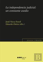 La Independencia Judicial: Un Constante Asedio