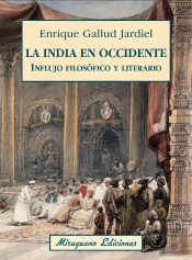 La India En Occidente. Influjo Filosófico Y Literario