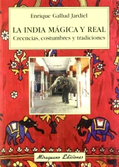 La India Mágica Y Real. Creencias, Costumbres Y Tradiciones