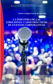 La Industria De Las Emociones: Casos Prácticos De Eventos Corporativos
