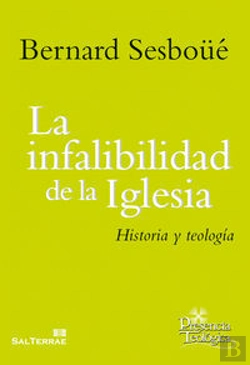 Bertrand.pt - La Infalibilidad De La Iglesia