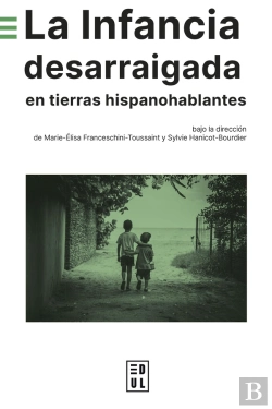 Bertrand.pt - La Infancia Desarraigada En Tierras Hispanohablantes