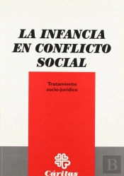 La Infancia En El Conflicto Social. Tratamiento Socio- Jurídico