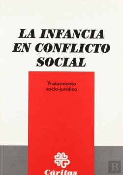 Bertrand.pt - La Infancia En El Conflicto Social. Tratamiento Socio- Jurídico