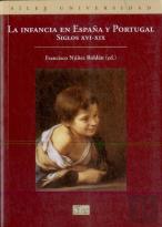 La Infancia En España Y Portugal. Siglos Xvi-Xix