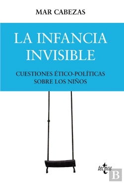Bertrand.pt - La Infancia Invisible Cuestiones Etico Politicas Sobre Los