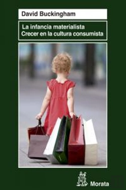 Bertrand.pt - La Infancia Materialista. Crecer En La Cultura Consumista