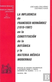 La Influencia De Francisco Hernández (1512-1587) En La Constitución De La Botánica Y La Materia Médi