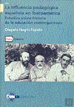 Bertrand.pt - La Influencia Pedagógica Española En Iberoamérica. Estudios Sobre Historia De La Educación Contempor