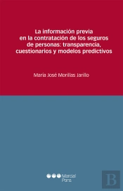 La Información Previa En La Contratación De Los Seguros De Personas: Transparencia, Cuestionarios Y