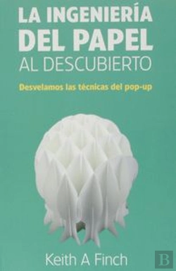 Bertrand.pt - La Ingenier¡A Del Papel Al Descubierto
