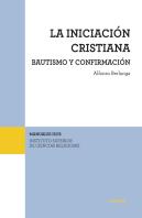 La Iniciación Cristiana. Bautismo Y Confirmación