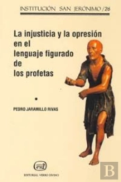 La Injusticia Y La Opresión En El Lenguaje Figurado De Los Profetas