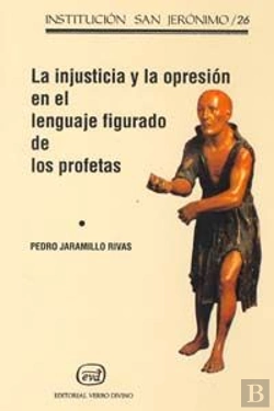 Bertrand.pt - La Injusticia Y La Opresión En El Lenguaje Figurado De Los Profetas