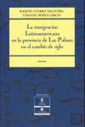 La Inmigración Latinoamericana En La Provincia De Las Palmas En El Cambio De Siglo