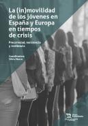 La (In)Movilidad De Los Jovenes En España Y Europa En Tiempos De Crisis: Precari